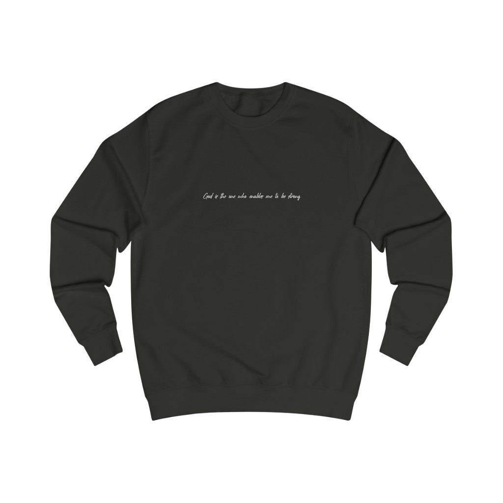 GOD is the one who enables me to be strong - Sweatshirt