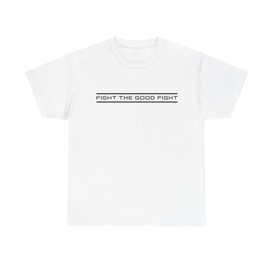 Fight the good fight White Tee