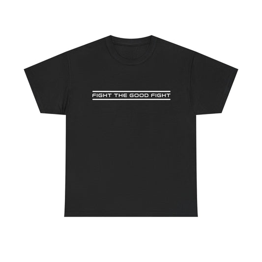 Fight the good fight Tee